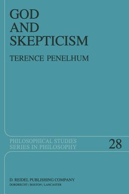 God and Skepticism: A Study in Skepticism and Fideism - Penelhum, Terence