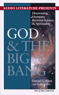 God and the Big Bang: Discovering Harmony Between Science & Spirituality