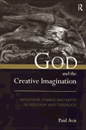 God and the Creative Imagination: Metaphor, Symbol and Myth in Religion and Theology