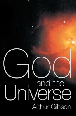 God and the Universe - Gibson, Arthur