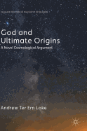 God and Ultimate Origins: A Novel Cosmological Argument