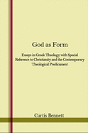 God as Form: Essays in Greek Theology with Special Reference to Christianity and the Contemporary Theological Predicament