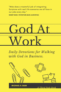 God At Work: Daily Devotions for Walking with God in Business
