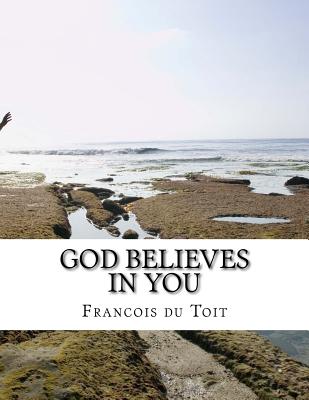 God Believes in You - Du Toit, Francois