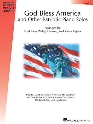 God Bless America and Other Patriotic Piano Solos - Level 5: Hal Leonard Student Piano Library National Federation of Music Clubs 2020-2024 Selection - Keveren, Phillip, and Rejino, Mona, and Kern, Fred