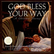 God Bless Your Way: A Christmas Journey - Freeman, Emily, and Weeks, Hilary