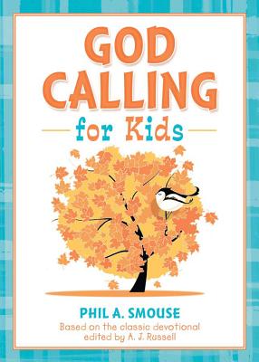 God Calling for Kids - Smouse, Phil A, and Russell, A J, Captain (Editor)