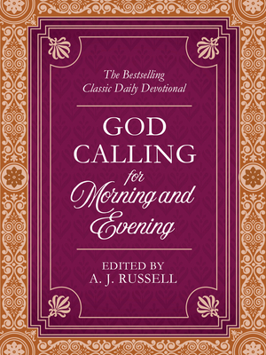 God Calling for Morning and Evening: The Bestselling Classic Daily Devotional - Russell, A J (Editor), and Compiled by Barbour Staff