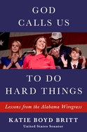 God Calls Us to Do Hard Things: Lessons from the Alabama Wiregrass