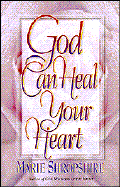 God Can Heal Your Heart - Shropshire, Marie