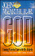God: Coming Face to Face with His Majesty - MacArthur, John F, Dr., Jr.