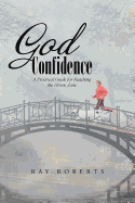 God Confidence: A Practical Guide for Reaching the Divine Zone