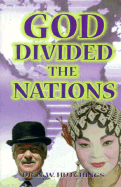 God Divided the Nations - Hutchings, Noah W, and Hutchings, N W