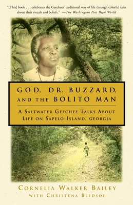 God, Dr. Buzzard, and the Bolito Man: A Saltwater Geechee Talks about Life on Sapelo Island - Bailey, Cornelia Walker, and Bledsoe, Christena