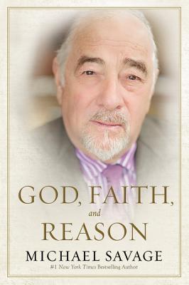 God, Faith, and Reason - Savage, Michael