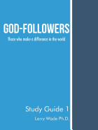 God-Followers: Those who make a difference in the world