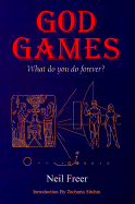 God Games: What Do You Do Forever?