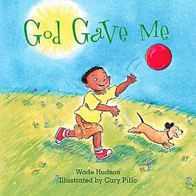 God Gave Me Board Book - Hudson, Wade