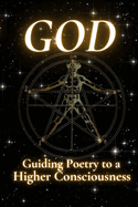 God: Guiding Poetry to a Higher Consciousness