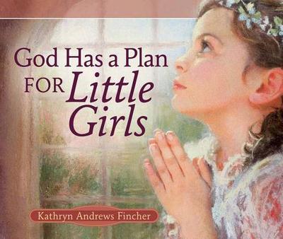 God Has a Plan for Little Girls - Walkup, Janna C