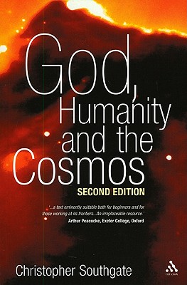 God, Humanity and the Cosmos: A Companion to the Science-Religion Debate - Southgate, Christopher (Editor)