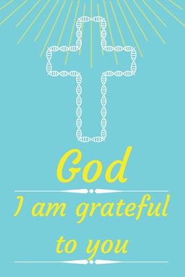 God I am grateful to you: Cultivating An Attitude Of Gratitude, Good Days, Everyday Gratitude, Happy Life, Gratitude Journal. - Aleksandra Gratitude Journals