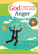 God, I Need to Talk to You about Anger