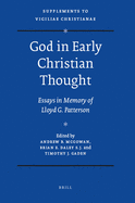 God in Early Christian Thought: Essays in Memory of Lloyd G. Patterson