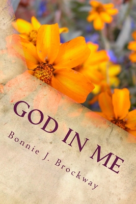 God In Me: My Journey Closer to Him - Brockway, Bonnie J