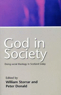 God in Society: Doing Social Theology in Scotland Today