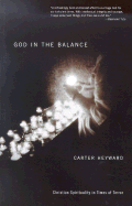 God in the Balance: Christian Spirituality in Times of Terror - Heyward, Carter