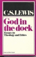 God in the Dock: Essays on Theology and Ethics