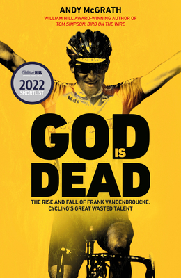 God is Dead: SHORTLISTED FOR THE WILLIAM HILL SPORTS BOOK OF THE YEAR AWARD 2022 - McGrath, Andy