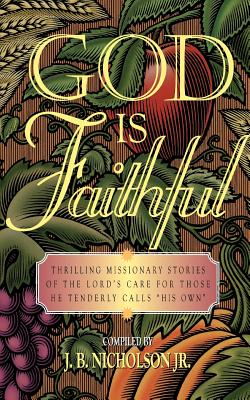 God Is Faithful - Nicholson, J B (Compiled by)