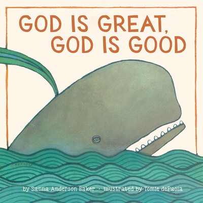 God Is Great, God Is Good - Baker, Sanna Anderson, and The Estate of Sanna Anderson Baker