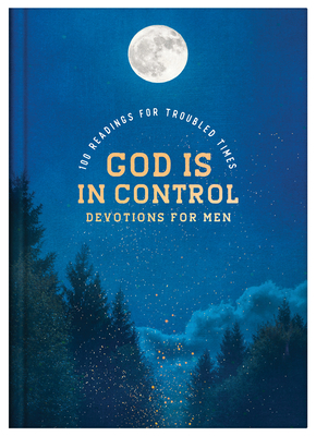 God Is in Control Devotions for Men: 100 Readings for Troubled Times - Hascall, Glenn