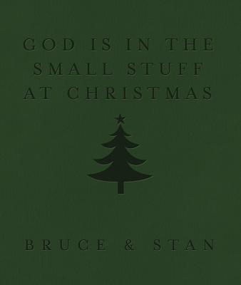 God Is in the Small Stuff at Christmas - Bickel, Bruce, and Jantz, Stan
