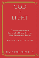 God is Light - Commentary of the Books of I John, II John and III John