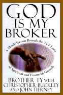 God is My Broker: A Monk-Tycoon Reveals the 7 1/2 Laws of Spiritual and Financial Growth