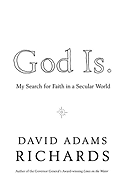 God Is.: My Search for Faith in a Secular World