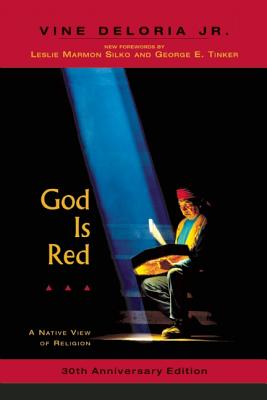 God Is Red: A Native View of Religion - Deloria, Vine, and Deloria, Jr