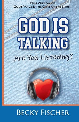 God Is Talking. Are You Listening?: Teen Edition - Fischer, Becky