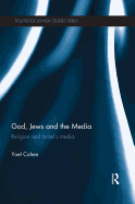 God, Jews and the Media: Religion and Israel's Media