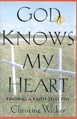 God Knows My Heart - Wicker, Christine