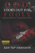 God Looks Out For Fools