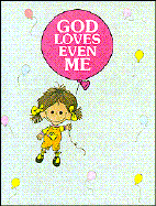 God Loves Even Me - Anderson, Debby, and Beegle, Shirley (Editor)