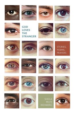 God Loves the Stranger: Stories, Poems, Prayers - Weinberg, Sheila Peltz