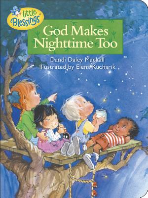 God Makes Nighttime Too - Mackall, Dandi Daley