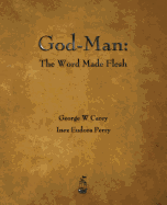 God-Man: The Word Made Flesh