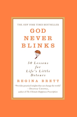 God Never Blinks: 50 Lessons for Life's Little Detours - Brett, Regina